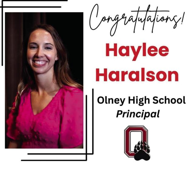 The Olney ISD Board of Trustees announced that OHS ag teacher Haylee Haralson will take over as high school principal for Dr. Matt Caffey, who will be the district new superintendent. Photo graphic courtesy of OISD